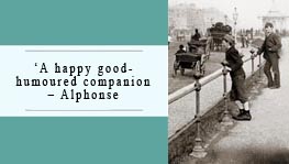 A happy good humoured companion - Alphonse Conway.