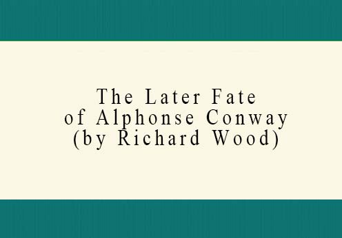 Oscariana: Alphonse Conway's life after the Oscar Wilde Scandal.