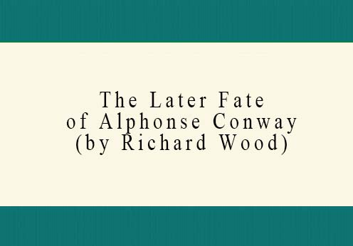 Oscariana: Alphonse Conway's life after the Oscar Wilde Scandal.